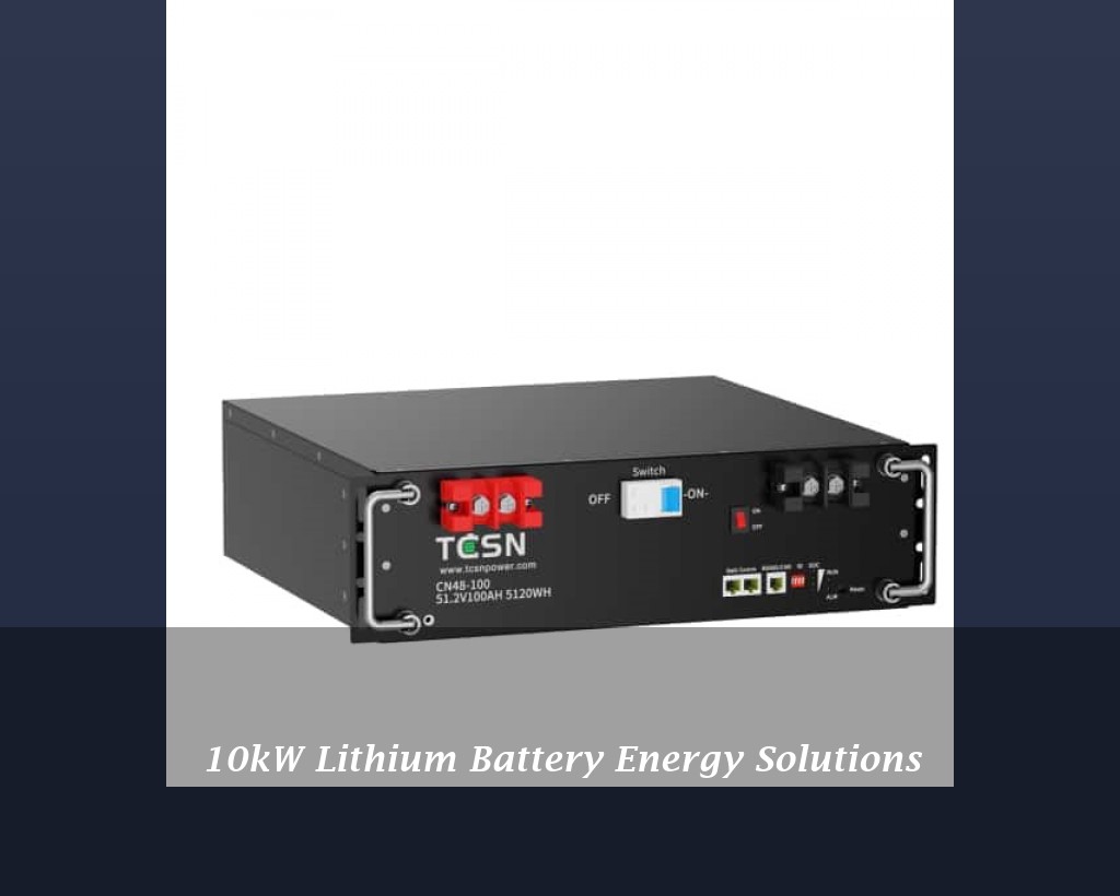 10kW Lithium Battery Energy Solutions