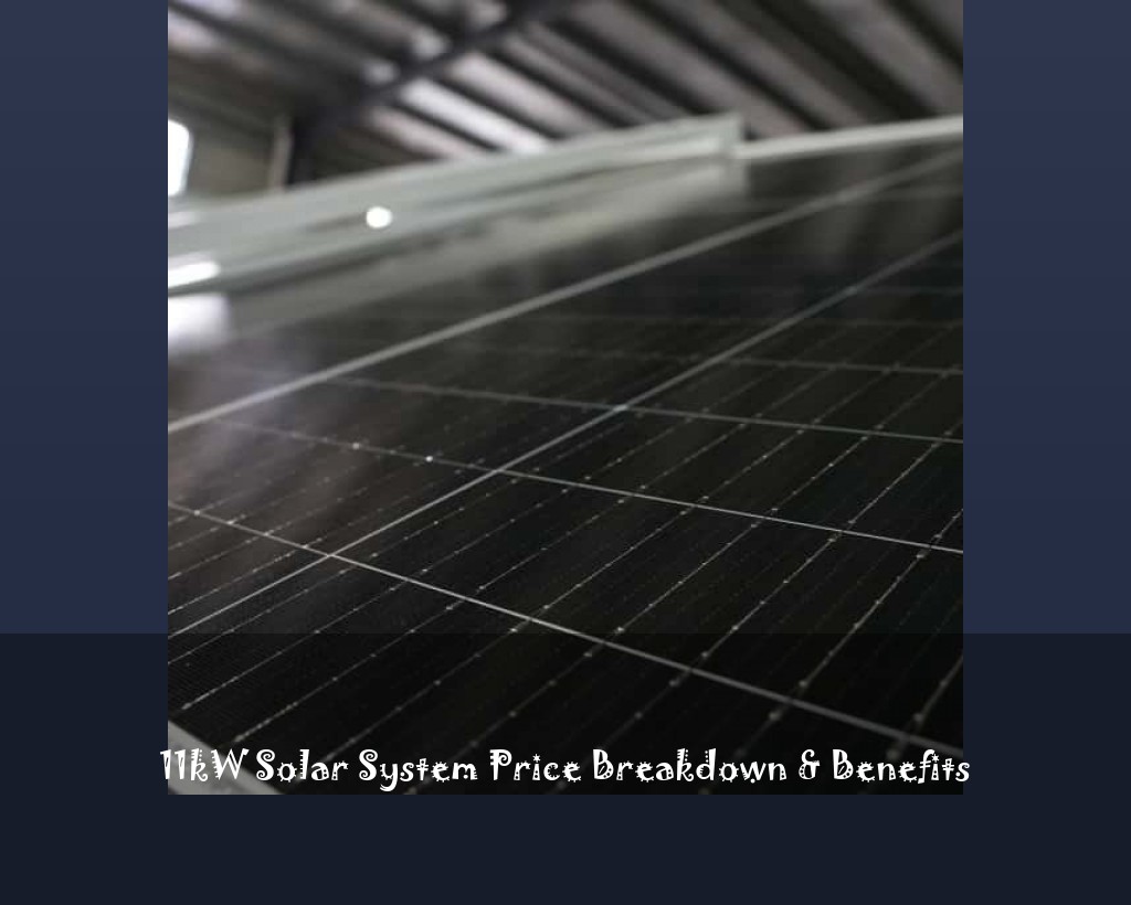 11kW Solar System Price Breakdown & Benefits