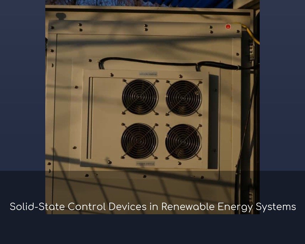 Solid-State Control Devices in Renewable Energy Systems