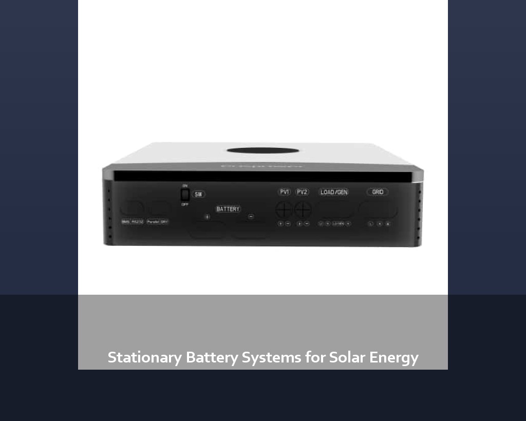 Stationary Battery Systems for Solar Energy