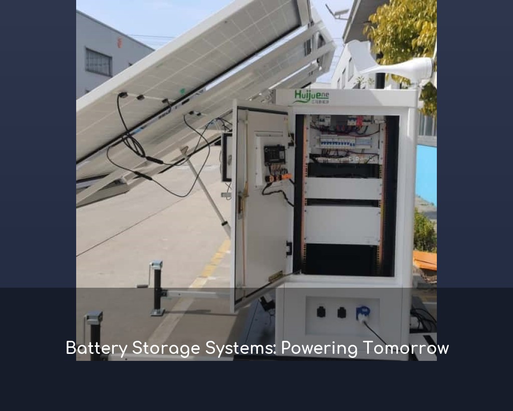 Battery Storage Systems: Powering Tomorrow