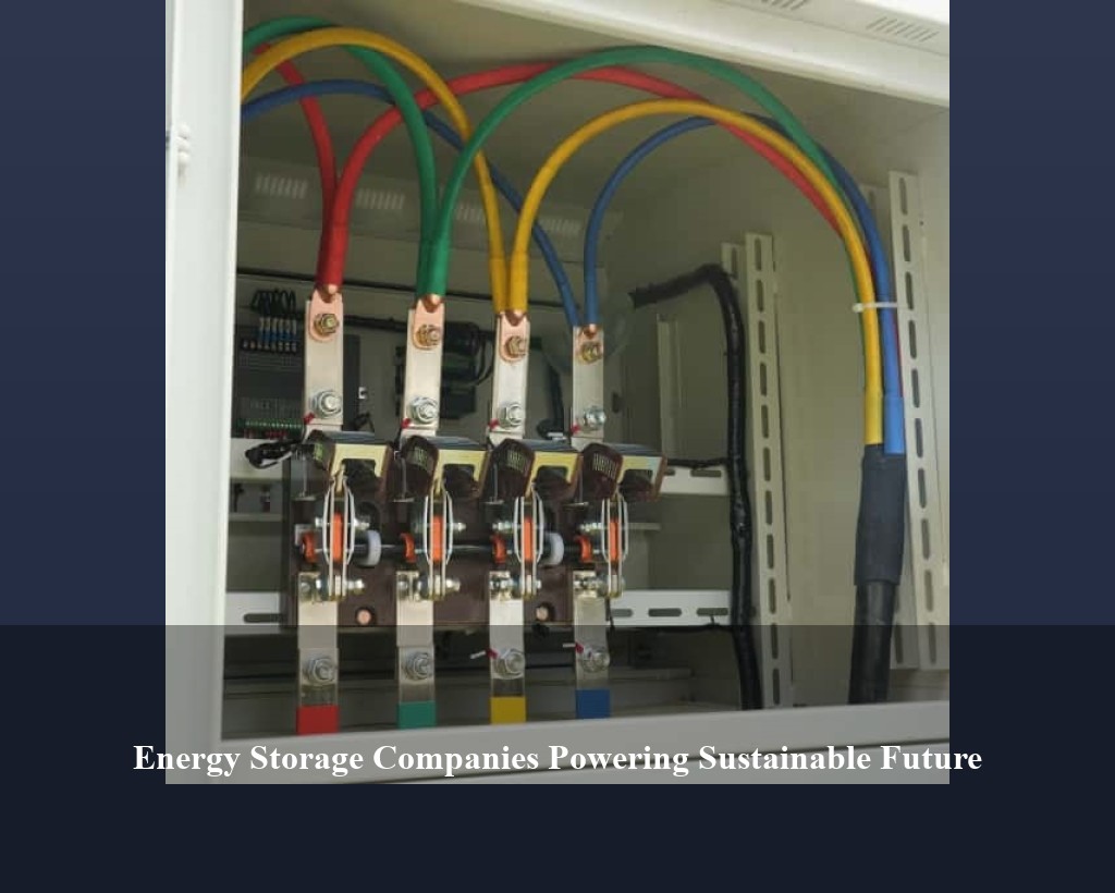 Energy Storage Companies Powering Sustainable Future