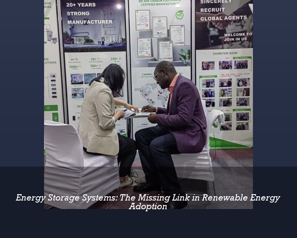 Energy Storage Systems: The Missing Link in Renewable Energy Adoption