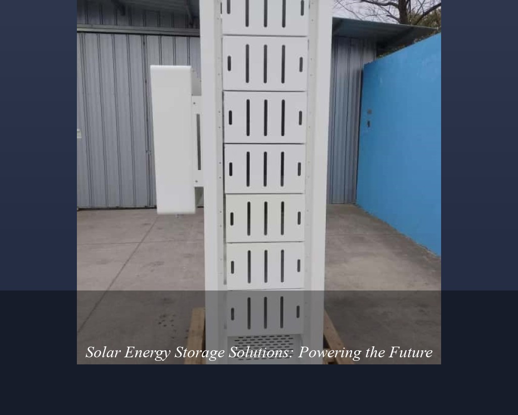 Solar Energy Storage Solutions: Powering the Future