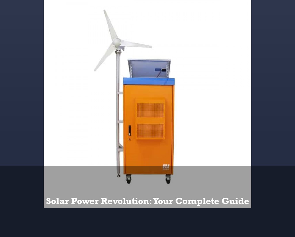 Solar Power Revolution: Your Complete Guide