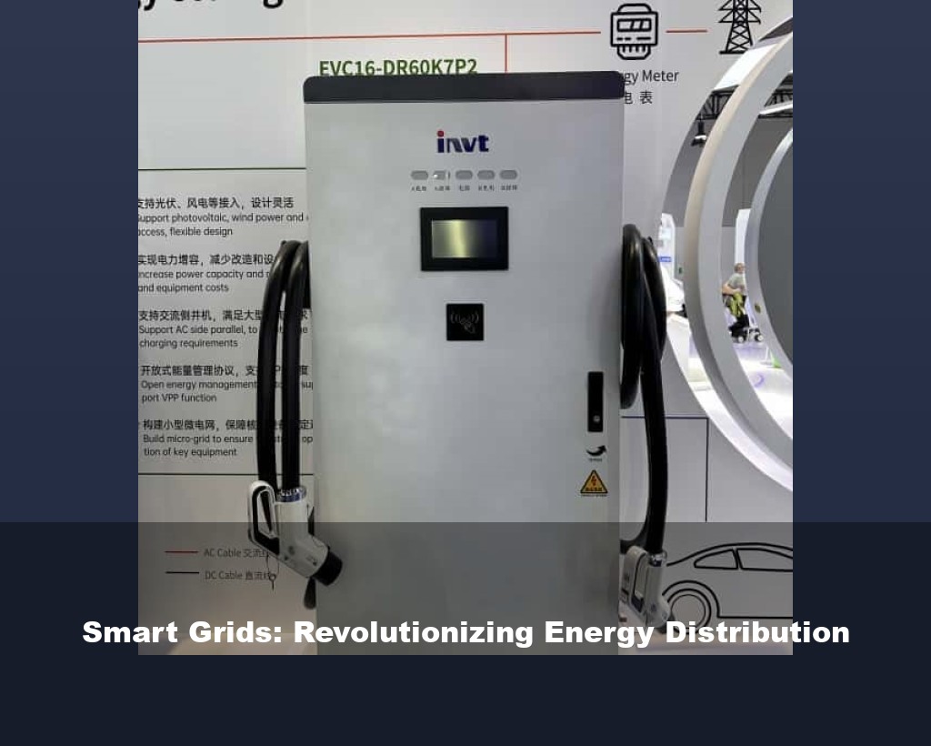 Smart Grids: Revolutionizing Energy Distribution