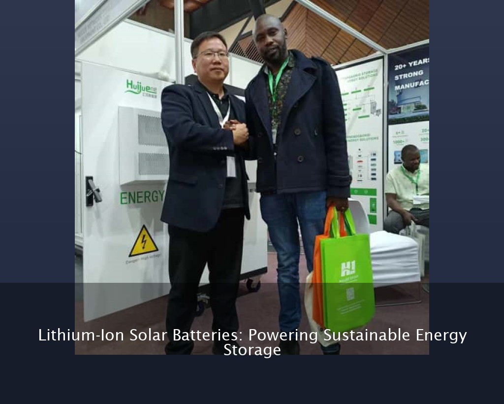 Lithium-Ion Solar Batteries: Powering Sustainable Energy Storage