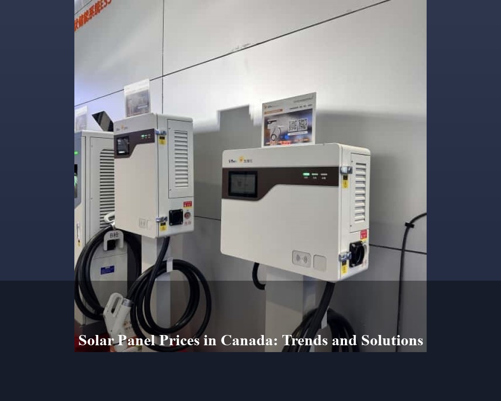 Solar Panel Prices in Canada: Trends and Solutions