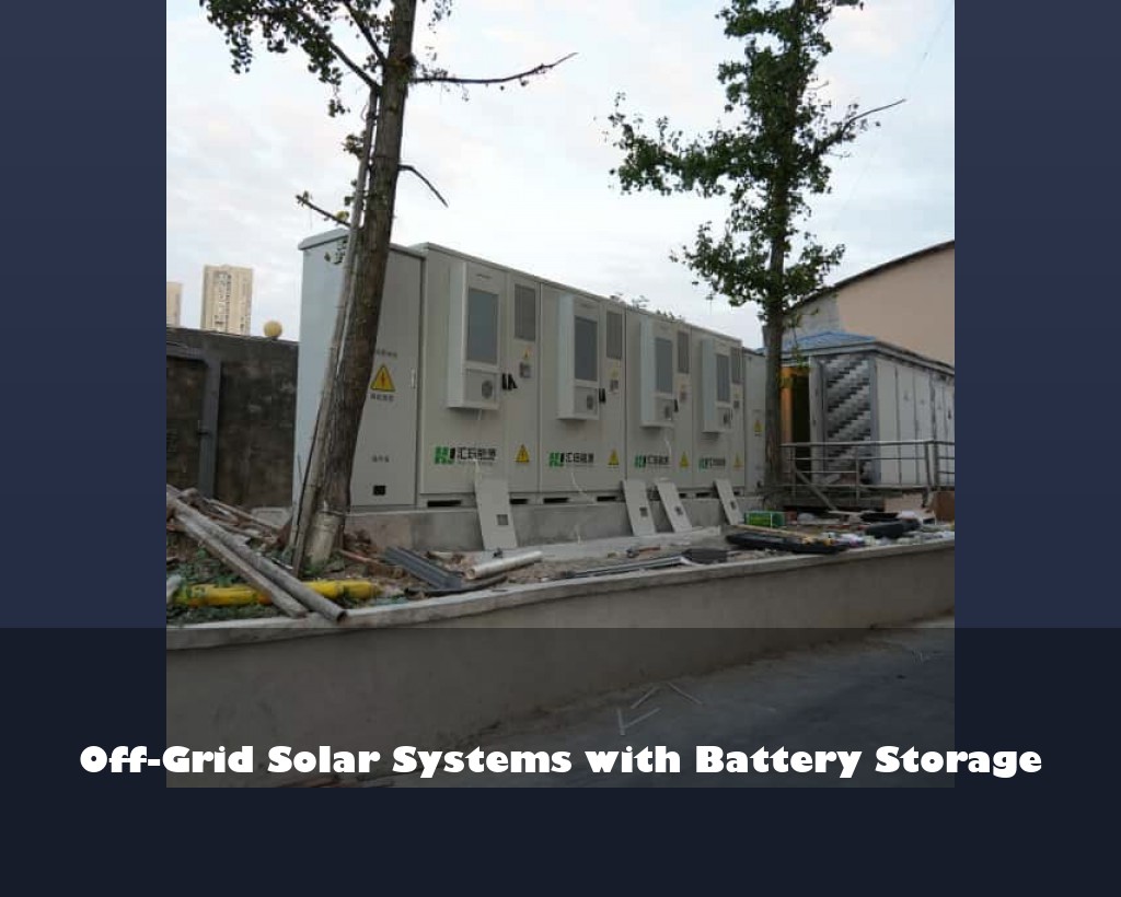 Off-Grid Solar Systems with Battery Storage