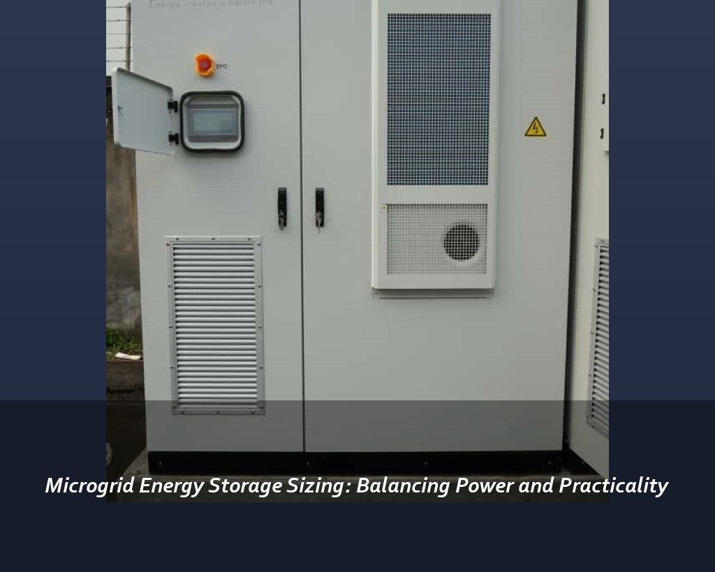 Microgrid Energy Storage Sizing: Balancing Power and Practicality