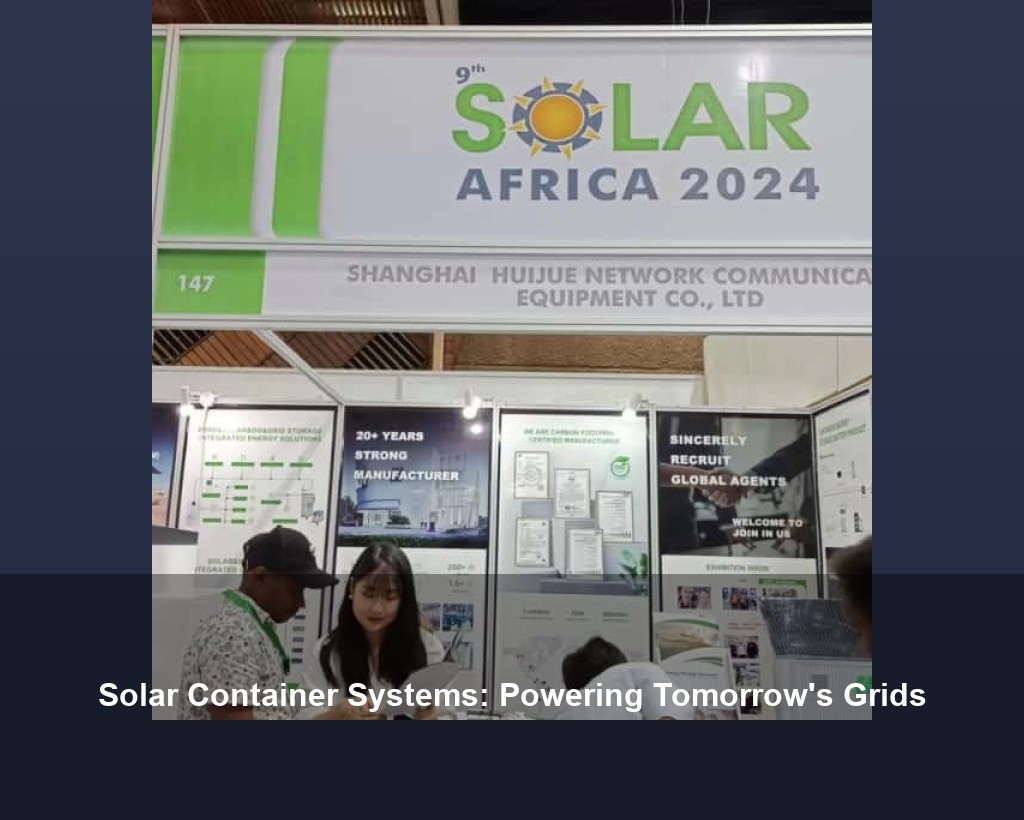 Solar Container Systems: Powering Tomorrow's Grids