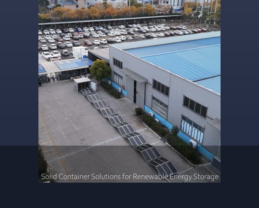 Solid Container Solutions for Renewable Energy Storage