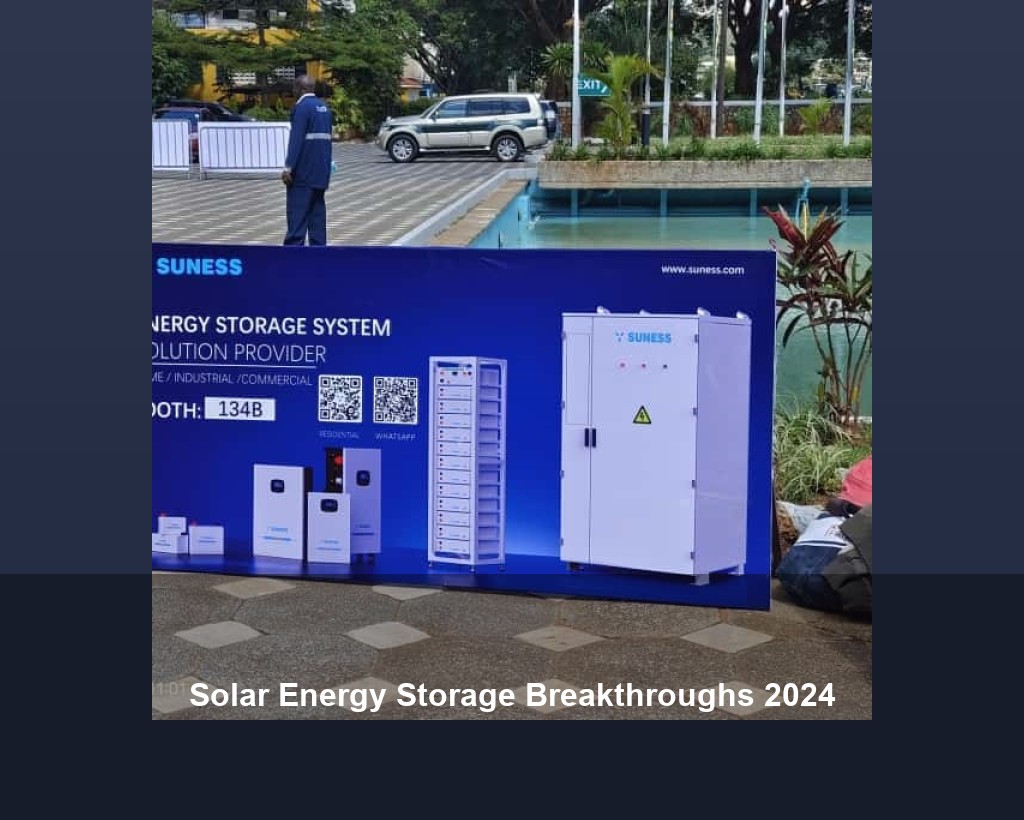 Solar Energy Storage Breakthroughs 2024